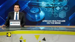 African healthcare on the brink | War ridden Africa battles healthcare crisis