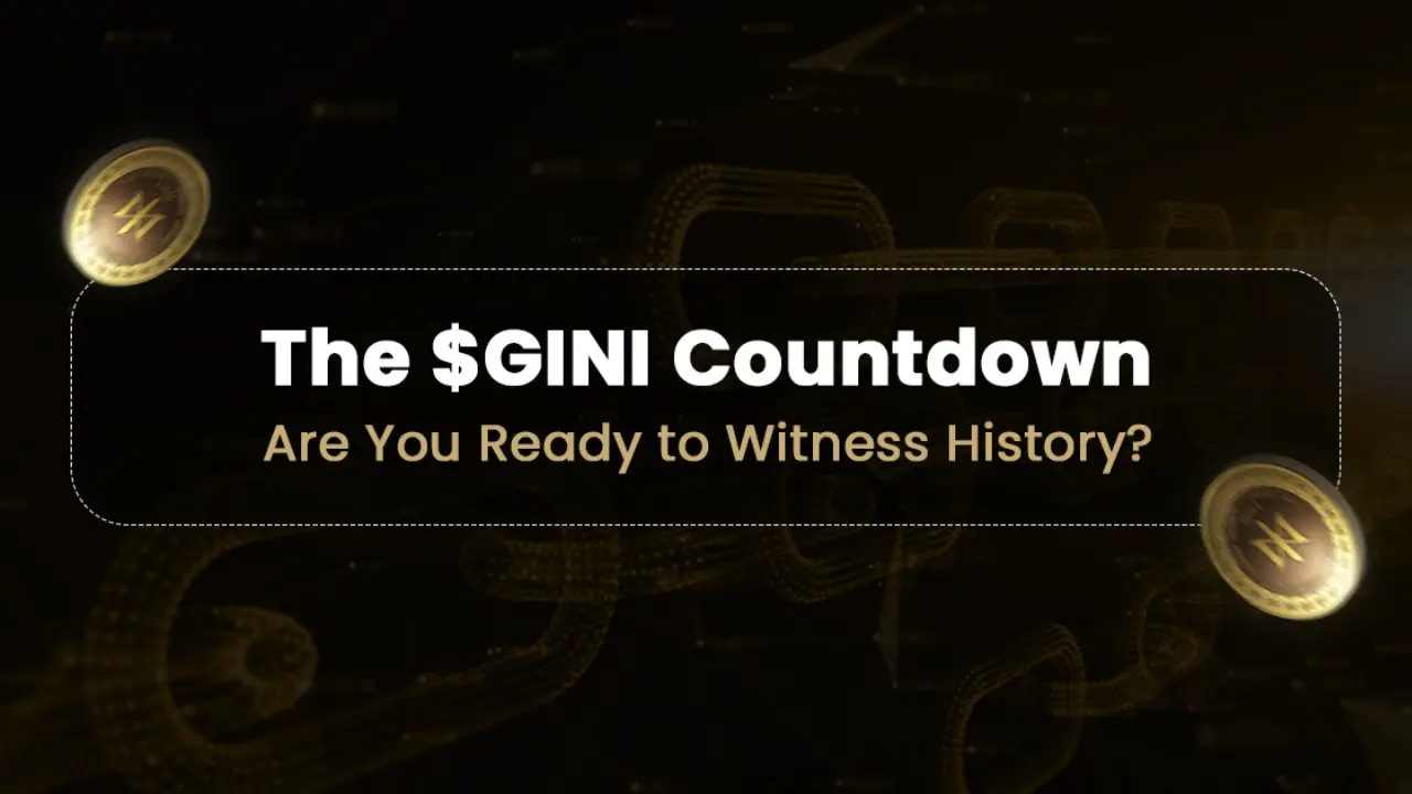 The $GINI Countdown: Are you ready to witness history?