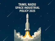 India: Tamil Nadu approves Space Policy; targets 10K jobs, $1.17bn investment