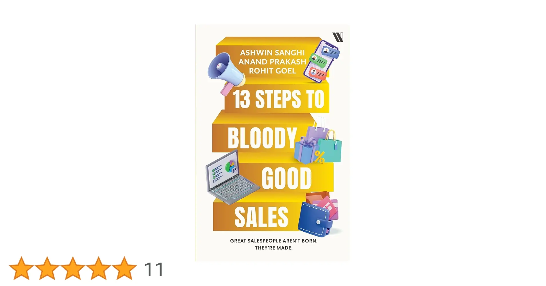2. 13 Steps to Bloody Good Sales by Ashwin Sanghi, Anand Prakash and Rohit Goel