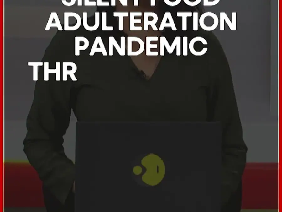 Food Adulteration In India: Health Risks, Unsafe Everyday Foods